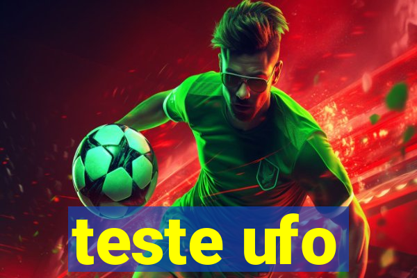 teste ufo